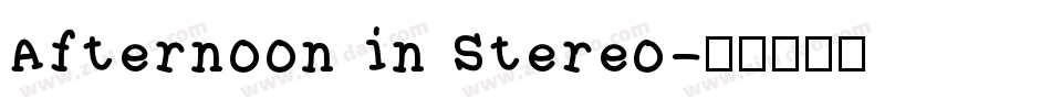 Afternoon in Stereo字体转换